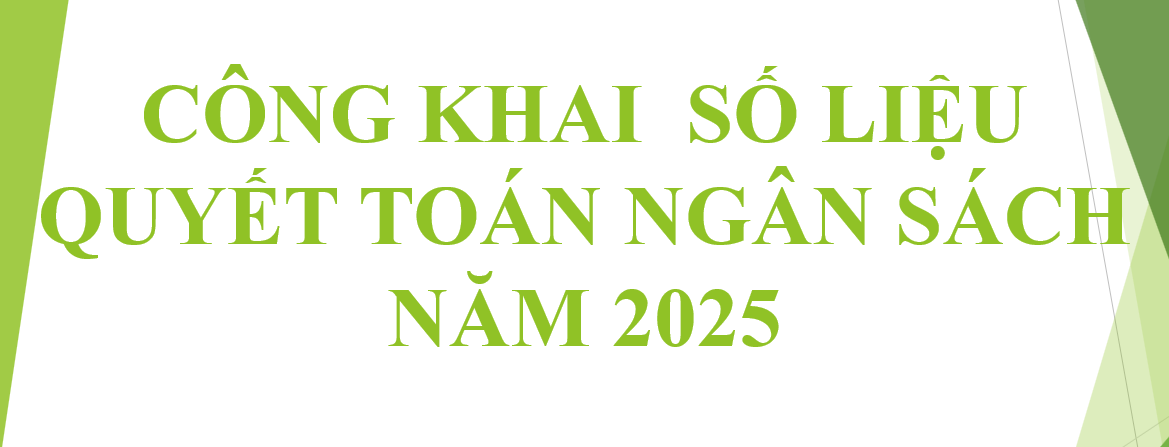 CÔNG KHAI SỐ LIỆU QUYẾT TOÁN THU CHI NGÂN SÁCH NĂM 2025